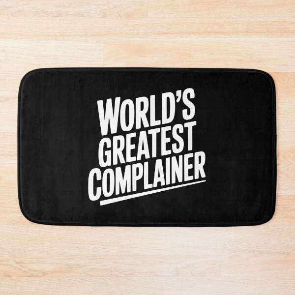 Item preview, World’s Greatest Complainer designed and sold by Frank Ring.