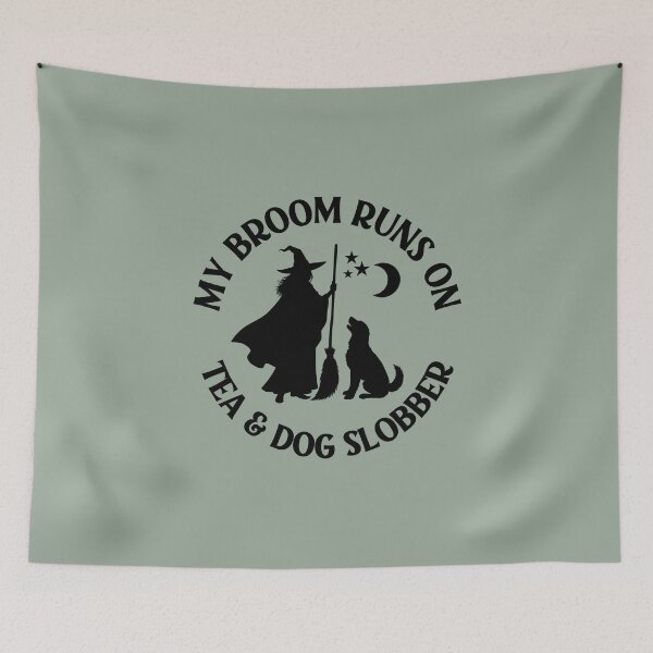 Item preview, My Broom Runs On Tea and Dog Slobber Cheeky Witch® designed and sold by cheekywitch.