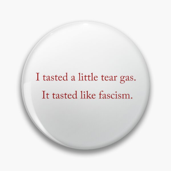 Item preview, Tear gas tastes of fascism designed and sold by helengarvey.