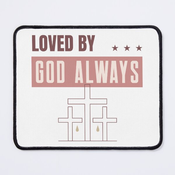 Item preview, Loved By God Always Christian T-shirt designed and sold by Ever-Kind.