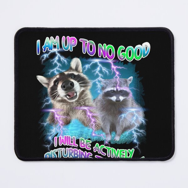 Item preview, Chaos Raccoon Up To No Good Meme designed and sold by TeeARTHY.