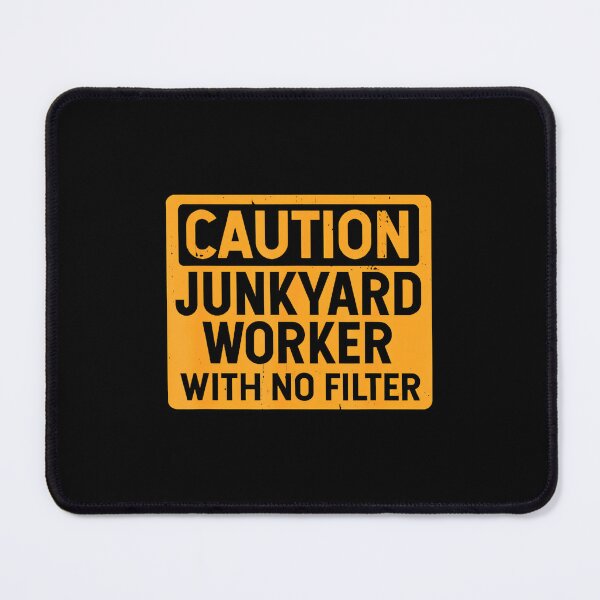 Item preview, Caution Junkyard Worker With No Filter Funny designed and sold by BeulahJoseph.