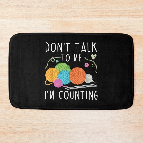 Item preview, Don'T Talk To Me I'M Counting Crochet Knitting Funny designed and sold by PeggyBeverly.