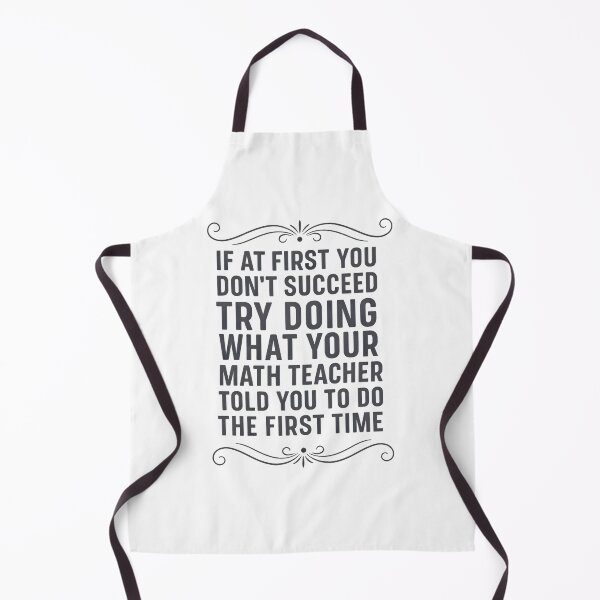 Item preview, Math Teacher - If at first you don't succeed try doing what your math teacher told you designed and sold by hemagamo.