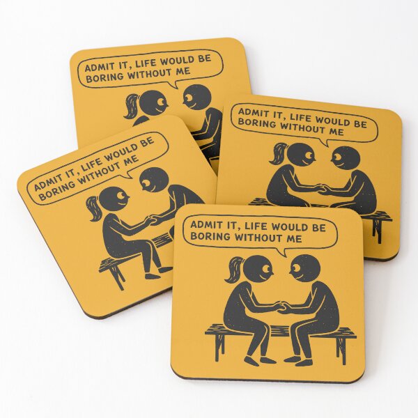 Item preview, Admit It, Life Would Be Boring Without Me – Funny Confidence Quote designed and sold by TextMood.