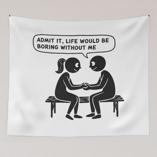 Item preview, Admit It, Life Would Be Boring Without Me – Funny Confidence Quote designed and sold by TextMood.