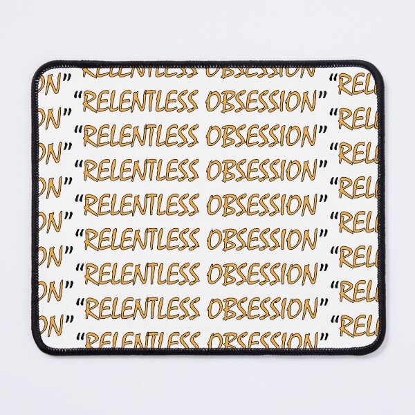 Item preview, "relentless obsession" designed and sold by Positive Mindzet!.