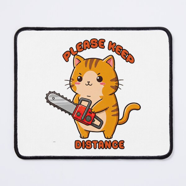 Item preview, Please Keep Distance Cute Cat With Chainsaw designed and sold by TeeARTHY.