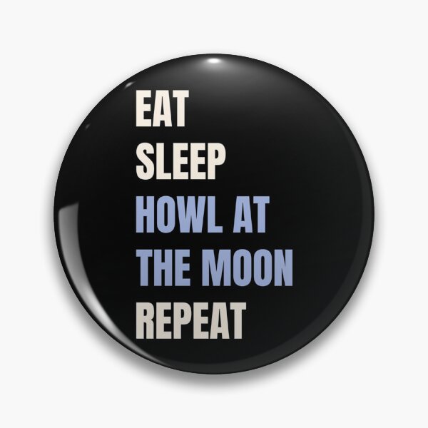 Item preview, Eat Sleep Howl At The Moon Repeat designed and sold by ridhi-glennon.