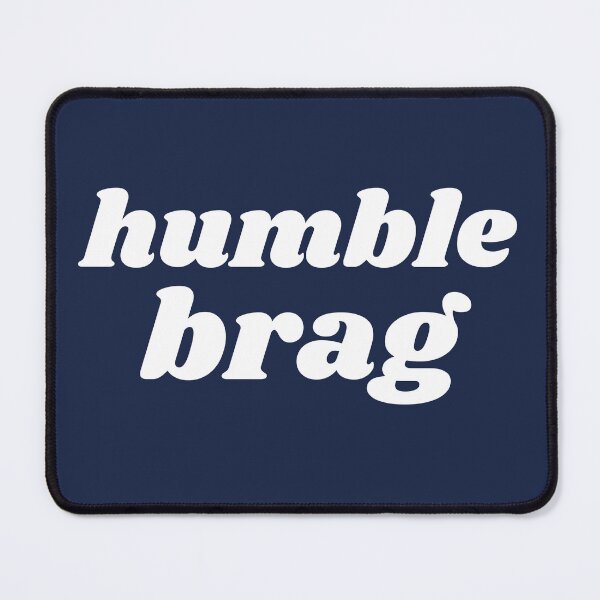 Item preview, Humble Brag v2.0 designed and sold by babyrage.