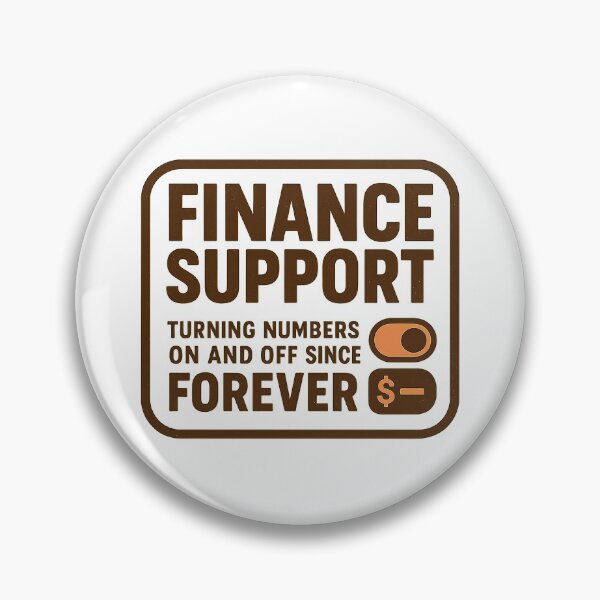 Item preview, Finance Support - Turning Numbers On and Off Since Forever (Retro Badge) designed and sold by Work Life Tees.