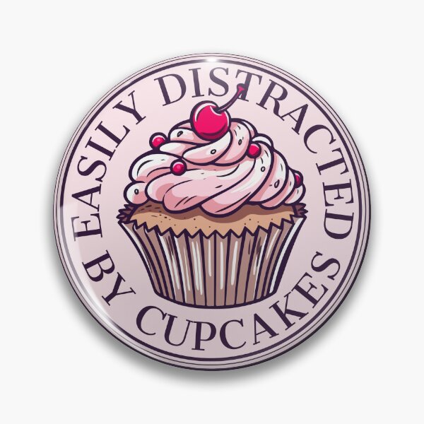 Item preview, Easily distracted by cupcakes designed and sold by BloodyTeapot.