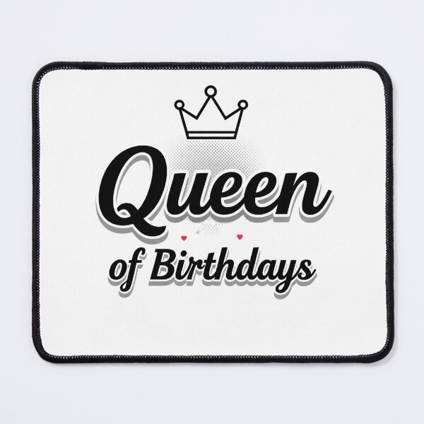 Item preview, Queen of Birthdays– Funny Birthday QueenDesign designed and sold by PunchText designs.