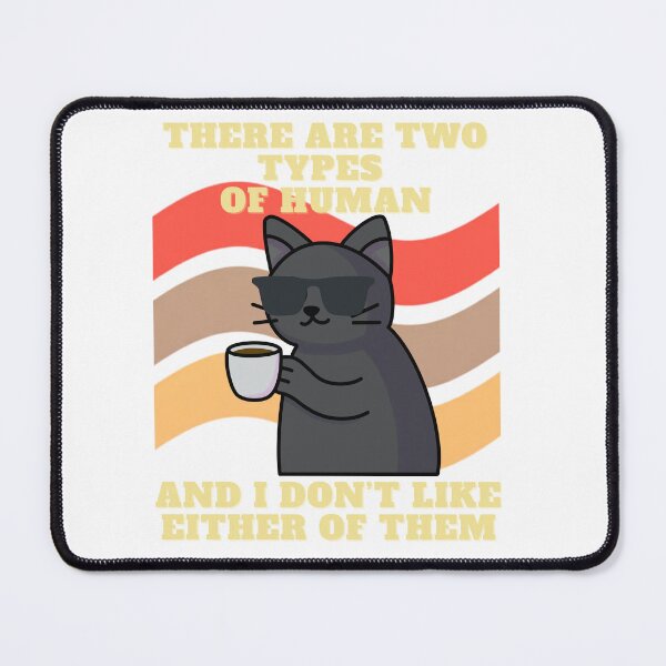 Item preview, Two Types of Humans - Coffee Cat Edition designed and sold by TediThings.