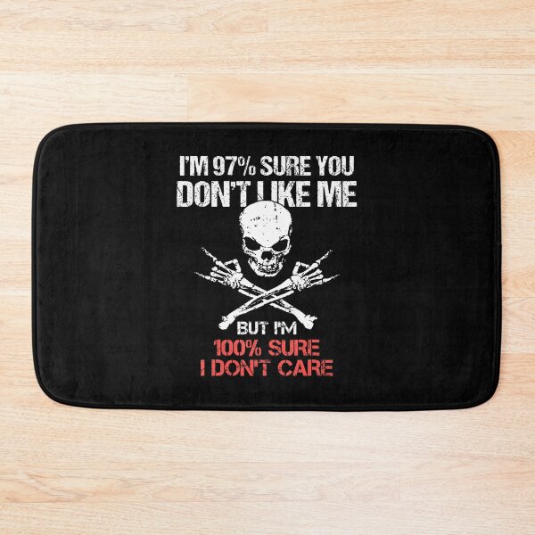 Item preview, I'M 97 Sure You Don'T Like Me But I'M 100 Sure I Don'T Care designed and sold by MarianMartha.