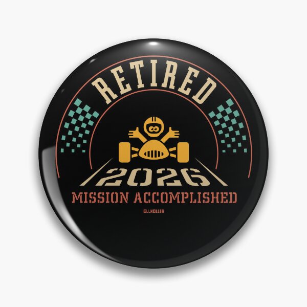 Item preview, Retired 2026 – Mission Accomplished (Retiree / Retirement Entry / 4C) designed and sold by MrFaulbaum.