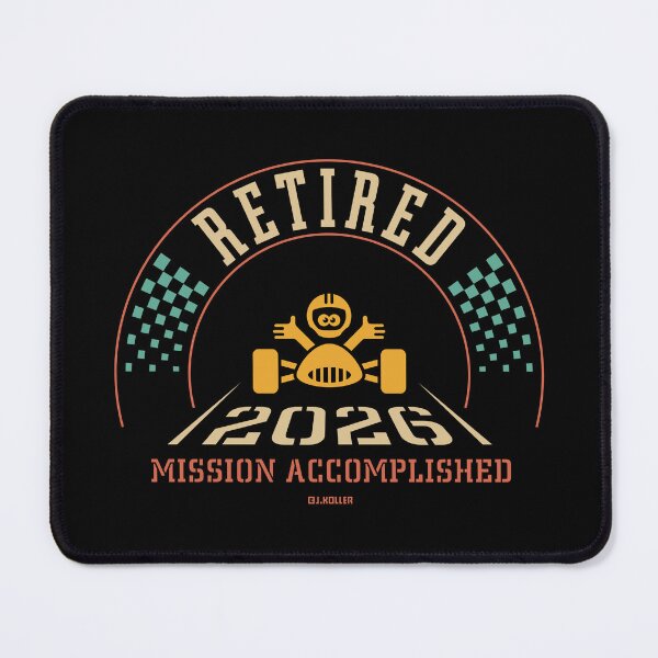 Item preview, Retired 2026 – Mission Accomplished (Retiree / Retirement Entry / 4C) designed and sold by MrFaulbaum.