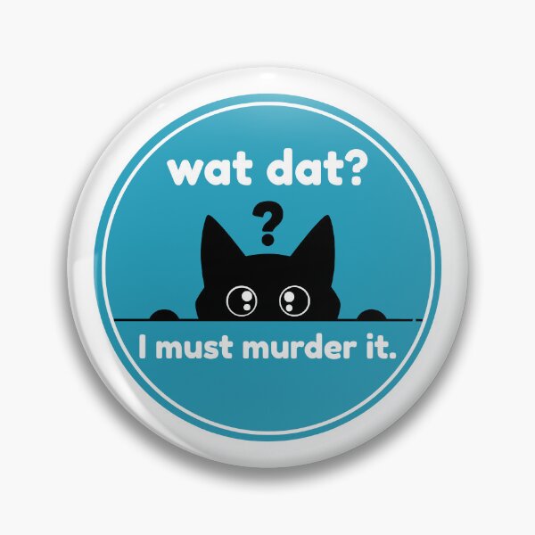 Item preview, Wat Dat? I Must Murder It - Blue designed and sold by Eliphs.