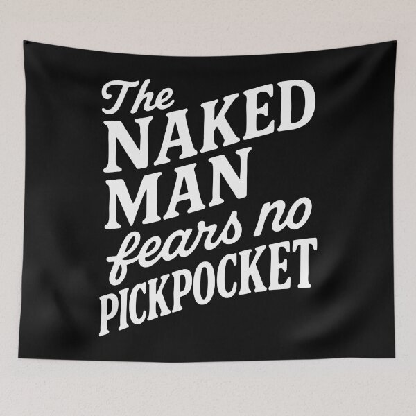 Item preview, The Naked Man Fears No Pickpocket Funny Quote designed and sold by Victor Shadehorn.