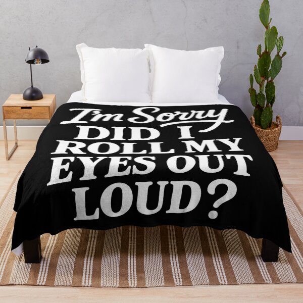 Item preview, Did I Roll My Eyes Out Loud? Sarcastic Quote Design designed and sold by Victor Shadehorn.