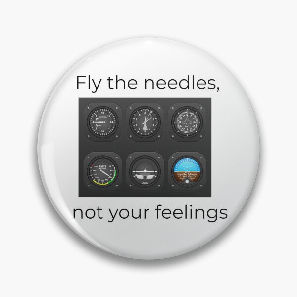 Item preview, Fly The Needles, Not Your Feelings designed and sold by AviationMot.