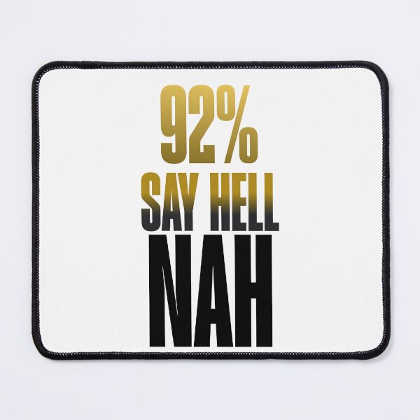 Item preview, 92% Say Hell Nah | Black Women Political Satire Design designed and sold by The People’s Punchline.