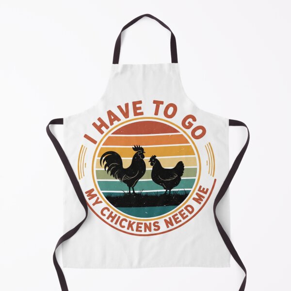 Item preview, I Have To Go, My Chickens Need Me – Funny Chicken Farmer Quote designed and sold by JustCrafted.