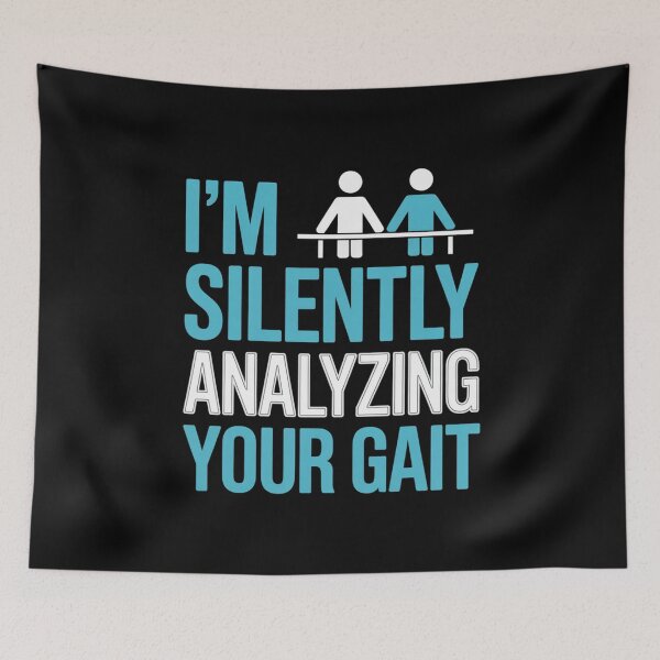 Item preview, I'm Silently Analyzing Your Gait - Physical Therapist designed and sold by Gogetgiggles.