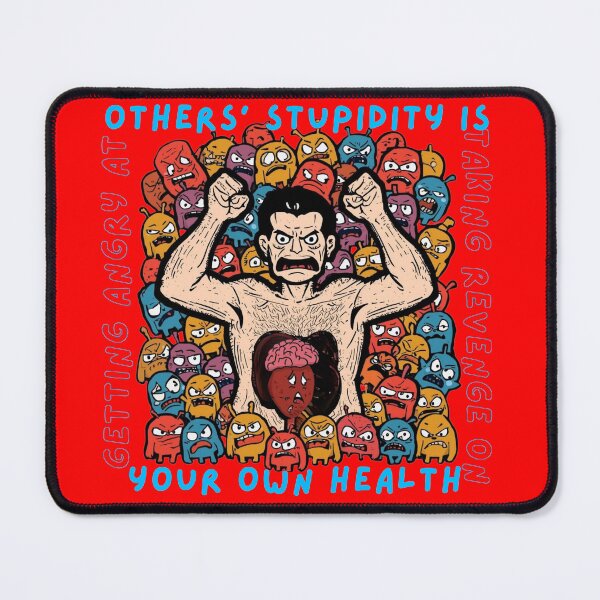 Item preview, Getting angry at other people’s stupidity is taking revenge on your own health designed and sold by Creative-Sanc.