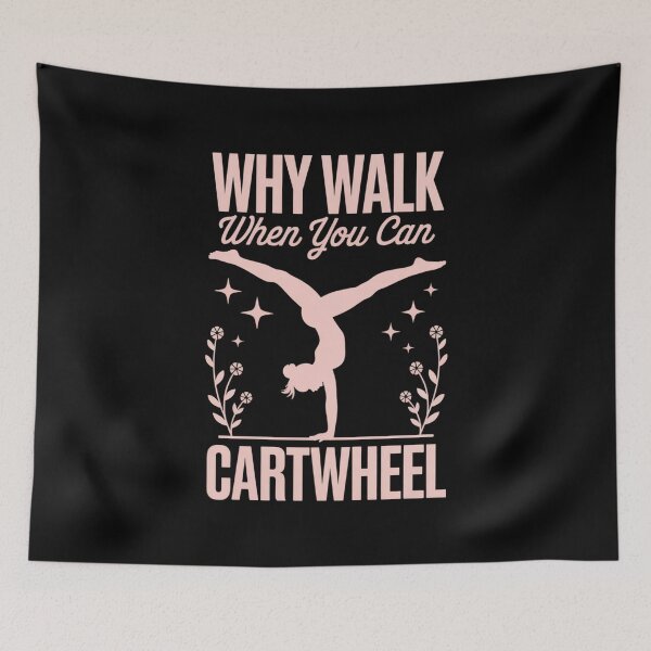 Item preview, Why Walk When You Can Cartwheel, Gymnastics , Inspirational Gym designed and sold by Gogetgiggles.