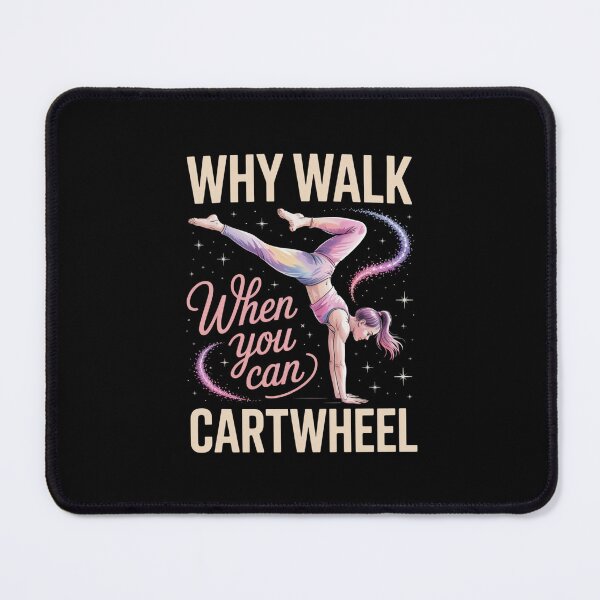 Item preview, Why Walk When You Can Cartwheel, Gymnastics , Inspirational Gym designed and sold by Gogetgiggles.