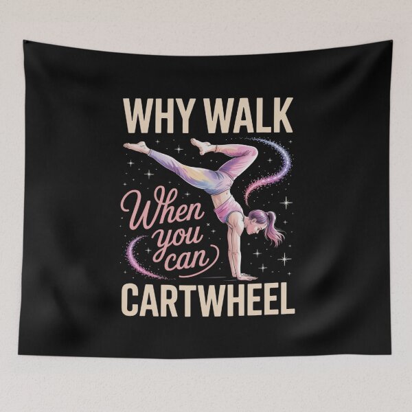 Item preview, Why Walk When You Can Cartwheel, Gymnastics , Inspirational Gym designed and sold by Gogetgiggles.