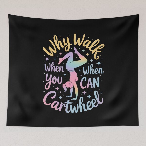 Item preview, Why Walk When You Can Cartwheel, Gymnastics , Inspirational Gym designed and sold by Gogetgiggles.