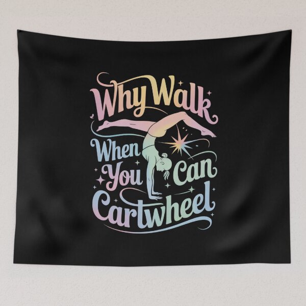Item preview, Why Walk When You Can Cartwheel, Gymnastics , Inspirational Gym designed and sold by Gogetgiggles.
