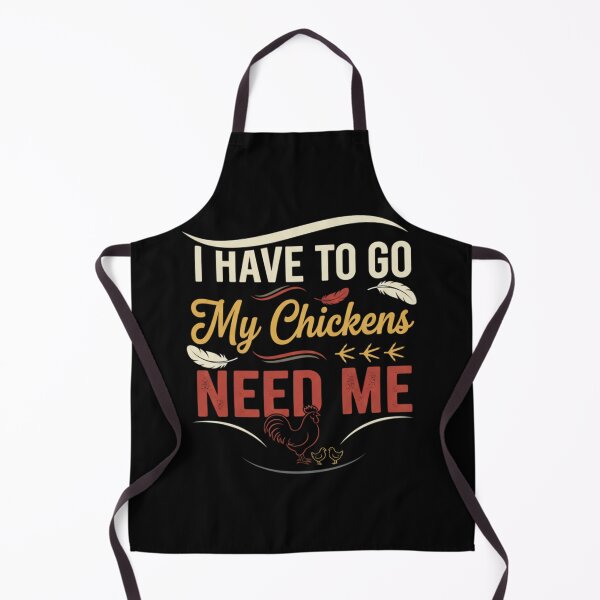 Item preview, I Have To Go, My Chickens Need Me – Funny Chicken Farmer Quote designed and sold by JustCrafted.