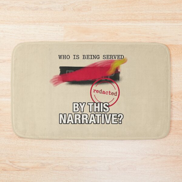 Item preview, Who Is Being Served By This Narrative? – POLITICAL SATIRE COLLECTION – 3rd Failed Redaction Edition designed and sold by WheelieGdArt.