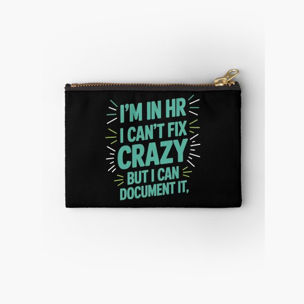 Item preview, I'm In HR, I Can't Fix Crazy But I Can Document It, HR Humor designed and sold by Gogetgiggles.