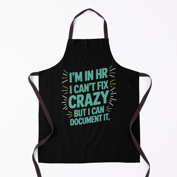 Item preview, I'm In HR, I Can't Fix Crazy But I Can Document It, HR Humor designed and sold by Gogetgiggles.