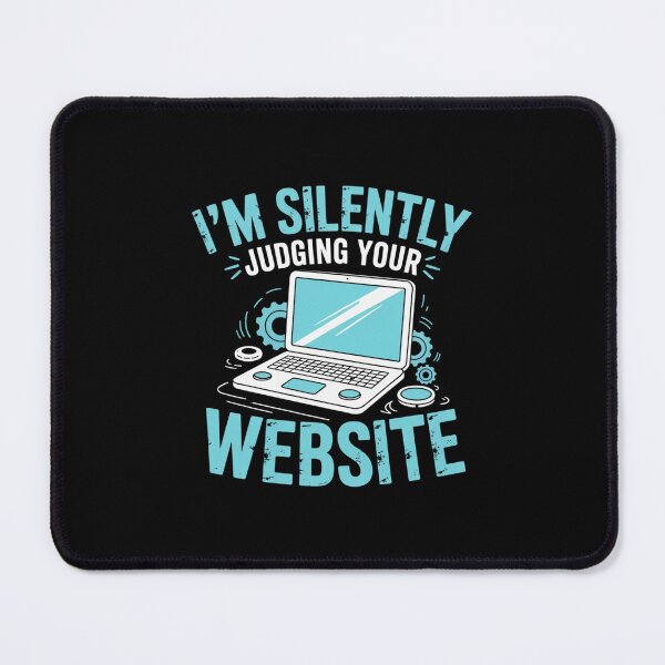 Item preview, I'm Silently Judging Your Website, Web Design Humor designed and sold by Gogetgiggles.