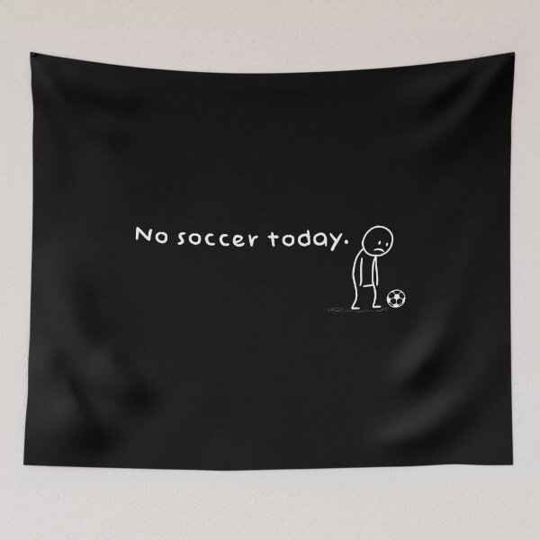 Item preview, Funny No Soccer Today Humor Sarcastic Joke Meme Sport Lovers designed and sold by KristinCleo.