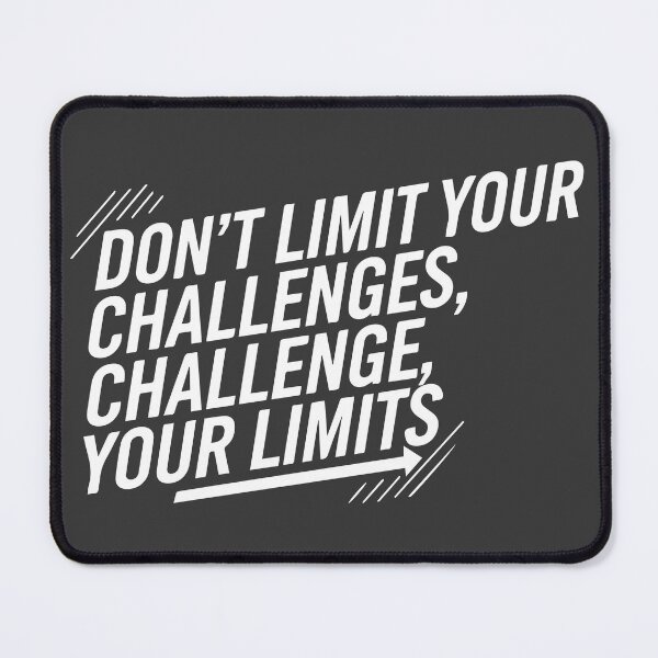 Item preview, Don't limit your challenges, challenge your limits designed and sold by WAMTEES.