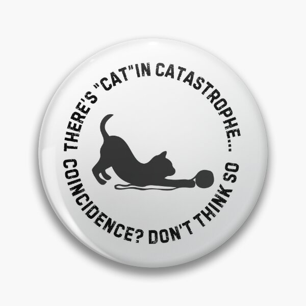 Item preview, There’s “Cat” in Catastrophe – Funny Cat Pun Circle Design designed and sold by Panoramax.