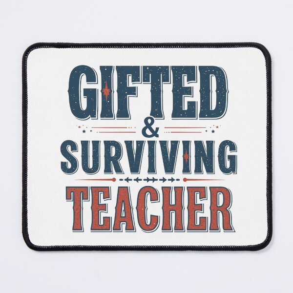 Item preview, Gifted and surviving teacher- funny quote design designed and sold by Happyhoo1.