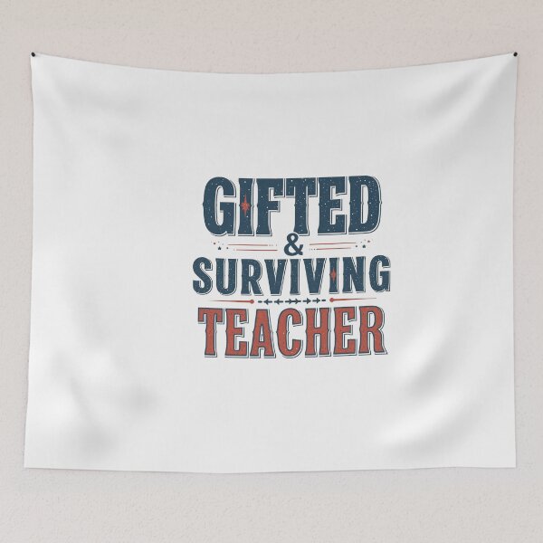 Item preview, Gifted and surviving teacher- funny quote design designed and sold by Happyhoo1.