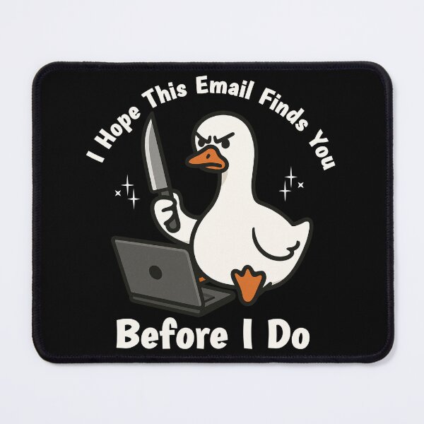Item preview, I hope this email finds you. Cute Goose, Work related humor designed and sold by ahmed2751989.