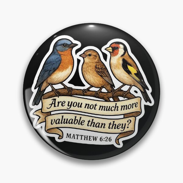 Item preview, Matthew 6:26 Are you not much more valuable than they?  designed and sold by plushism.
