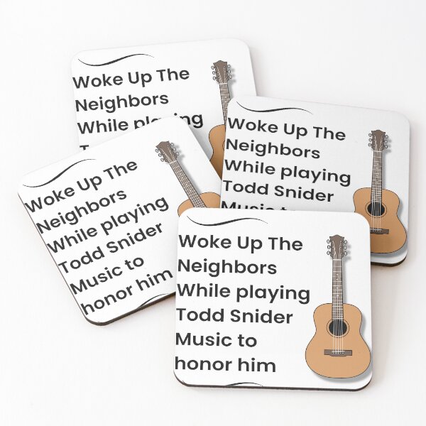 Item preview, WOKE UP THE NEIGHBORS WHILE PLAYING TODD SNIDER MUSIC TO HONOR HIM T-SHIRT designed and sold by Estte-creative.