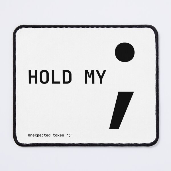 Item preview, HOLD MY SEMICOLON - Syntax Error Meme T-Shirt designed and sold by BAIteWear.