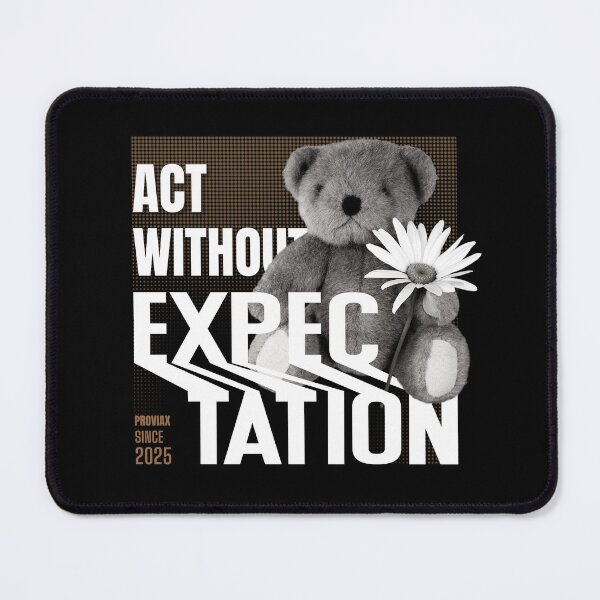 Item preview, Act Without Expectation designed and sold by proviax.