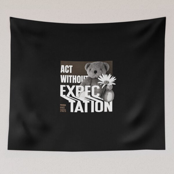 Item preview, Act Without Expectation designed and sold by proviax.